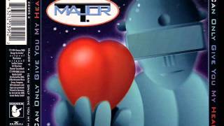 Major T - I Can Only Give You My Heart (Airplay Mix)