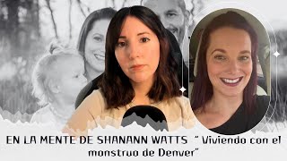 En la mente de la Shanann Watts | Viviendo con el monstruo de Denver