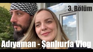 ADIYAMAN - ŞANLIURFA VLOG (3. Bölüm: Atatürk Barajı - Göbeklitepe - Şanlıurfa - Balıklıgöl)