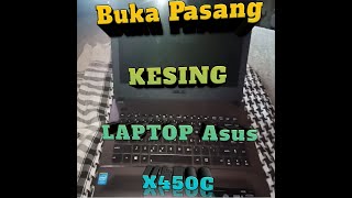 Cara Buka Pasang KESING Laptop Asus X450C