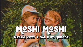 Moshi Moshi - Nozomi Kitay & GAL D ft. Mukade (Sped Up) (Lyrics & Vietsub)