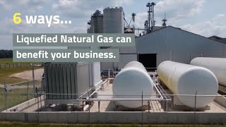 6 ways Liquefied Natural Gas (LNG) can benefit your business