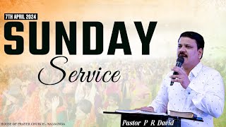 SUNDAY SERVICE || PASTOR P R DAVID & SIS.SYLVIA DAVID || 7TH APRIL 2024