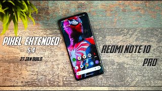 Pixel Extended 5.4 (27 Jan build ) for Redmi Note 10 Pro - 🔥