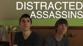 Distracted Assassins