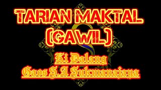 TARIAN GAWIL (MAKTAL) || Ki dalang Gaos S.A Sukmanajaya