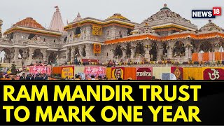 Ceremonial Celebration To Be Held As Ram Mandir Trust To Mark One Year | Ram Temple | News18