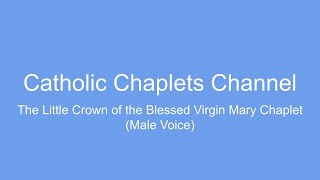 The Little Crown of the Blessed Virgin Mary (Male Voice)