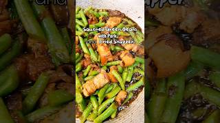 Sautéed Green Beans with Pork and Fried Snapper