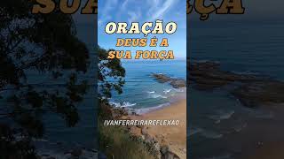 DEUS É A SUA FORÇA #oraçãodanoite #reflexão #oraçãopoderosa #tudopossonaquelequemefortalece