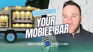 5 Ways: Market Your Mobile Bar Business