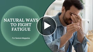 Natural Ways To Fight Fatigue