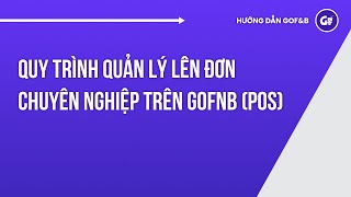 Quy Trình Quản Lý Lên Đơn Chuyên Nghiệp Trên GoFnB (POS)