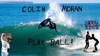 COLIN MORAN PRO SURFER OR PRO BASEBALL PLAYER?