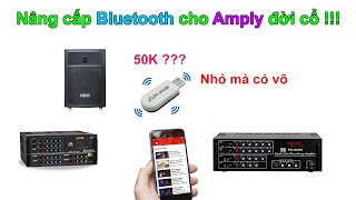 Nâng cấp kết nối Bluetooth cho Amply đời cũ chỉ 50k