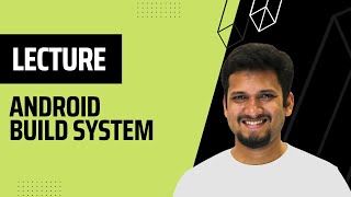 Learn Android Build System in Detail