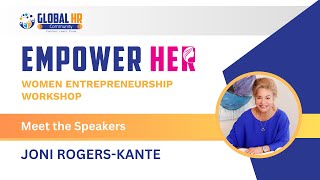 Empower HER - Meet the speakers : Joni Rogers-Kante