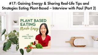 #17: Gaining Energy & Sharing Real-Life Tips and Strategies – Interview with Paul (Part 2)