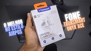 Unboxing! TRONSMART ONYX ACE! Um dos MELHORES FONES DA CHINA - Estilo AirPods Apple