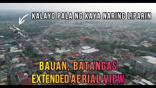 Bauan Batangas Extended Aerial View 4K | Certified Batangueñong Layas | Sasama ka ga?