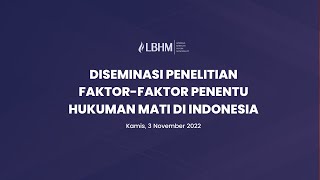 Diseminasi Penelitian Faktor-Faktor Penentu Hukuman Mati di Indonesia