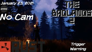 eaJ Archive: Rust - The Badlands 2 [2] (01/23/2021) {Trigger Warning in Description}