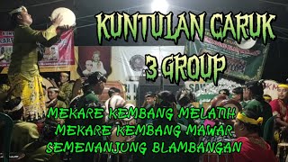 KUNTULAN CARUK 3 GROUP//MEKARE KEMBANG MELATI,MKM,SEMENANJUNG BLAMBANGAN @ULIK_BWI