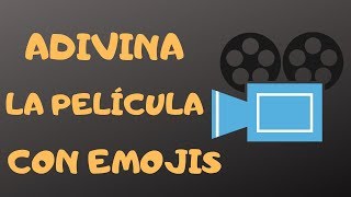 ADIVINA LA PELICULA CON EMOJIS (ejercita tu mente)