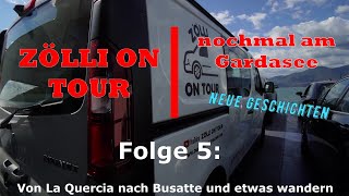 Zölli on tour - Nochmal am Gardasee Folge 5: Von La Quercia nach Busatte und etwas wandern.