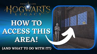 How to access area with the blue highlighted walls and chest! *Full Commentary* Hogwarts Legacy