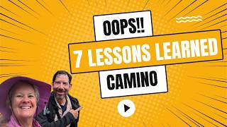 7 Lessons Learned (again!) While Hiking the Camino a Third Time!!