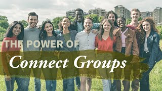 The power of connect group (Min. Trevor)