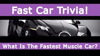 What Is The Fastest Muscle Car