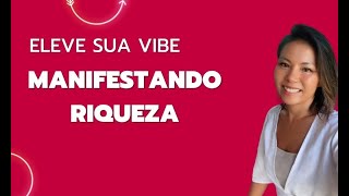 Vivência Manifestando Riqueza - Eleve sua Vibe