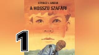 1. Örök visszatérés - Hosszú szafari //Lőrincz L. László @ischtusworldsaudiobook