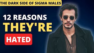 12 Reasons Why People Hate Sigma Males