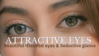 Attractive & Beautiful Eyes Subliminal ★ Desired eyes & seductive glance