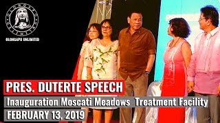 Pres. Duterte Speech - Moscati Meadows Residential Treatment Facility (February 13, 2019)