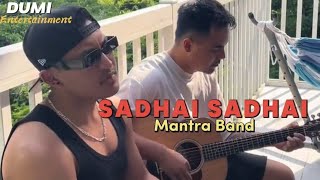 Sadhai Sadhai - Pratham Gurung ft.Bipan Gurung (Mantra Band Song)