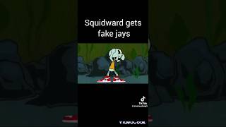 squidward gets fake jays