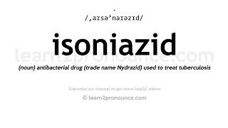 How to pronounce Isoniazid | English pronunciation