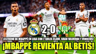 💥 MBAPPÉ REVIENTA AL BETIS CON UN GOLAZO Y SE ESTRENA EN LIGA | ASISTENCIA BRUTAL DE VALVERDE