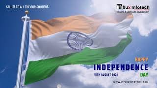 Happy Independence Day 15th August www.influxinfotech.com