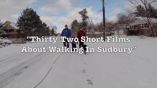 Trailer - 32 Short Films About Walking In Sudbury