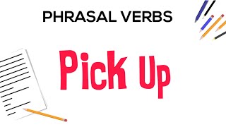 Phrasal Verbs in English: 9 Meanings of "Pick Up"