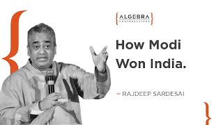 How Modi Won India - Rajdeep Sardesai - Journalist & Commentator | At Algebra Conversations