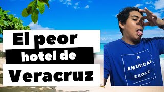 Visitando el peor hotel de Veracruz