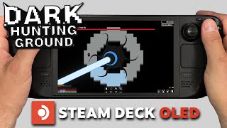 Dark Hunting Ground | Steam Deck Oled Gameplay | Steam OS | Launch Day Performance