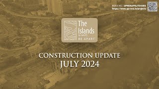 July 2024 Construction Update | The Islands by Gaurs | Luxury Golf View Residence | Greater Noida