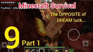 The opposite of Dream luck... | Minecraft Survival EP. 9-1